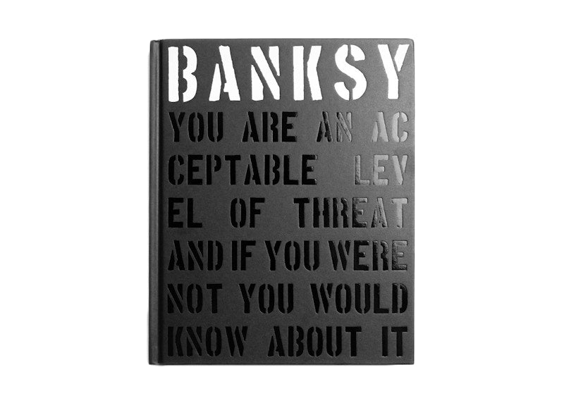 Banksy You Are An Acceptable Level of Threat and if You Were Not You Would Know About Book