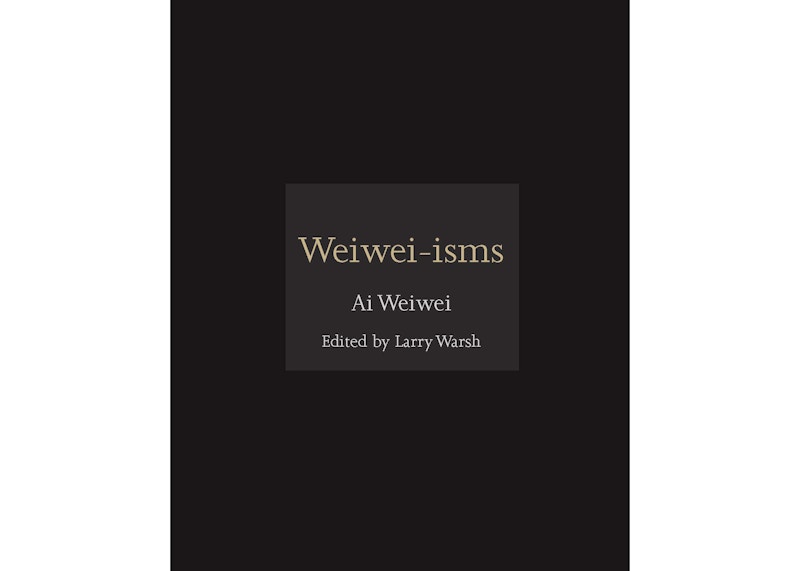 Ai Weiwei Weiwei-isms Hardcover Book