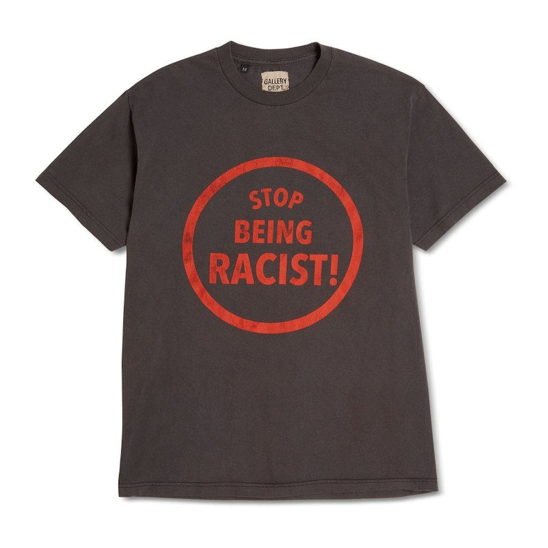 Gallery Dept. Stop Being Racist T-shirt Black