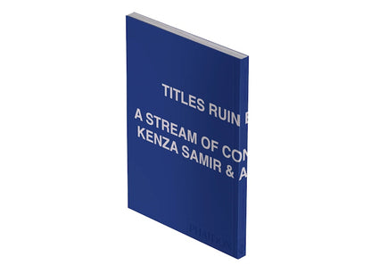Phaidon Titles Ruin Everything A Stream of Consciousness by Aubrey Graham and Kenza Samir Book