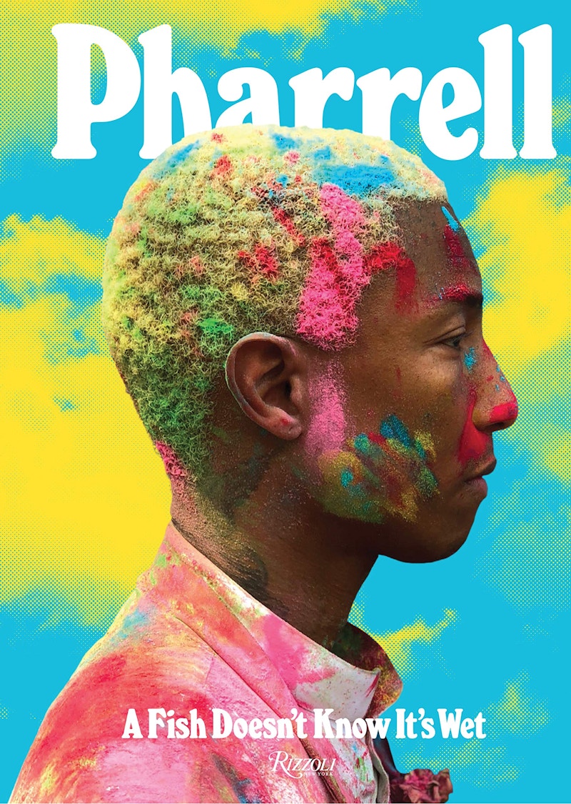 Pharrell A Fish Doesn't Know It's Wet Book Multi