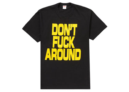 Supreme Don’t Fuck Around Tee Black