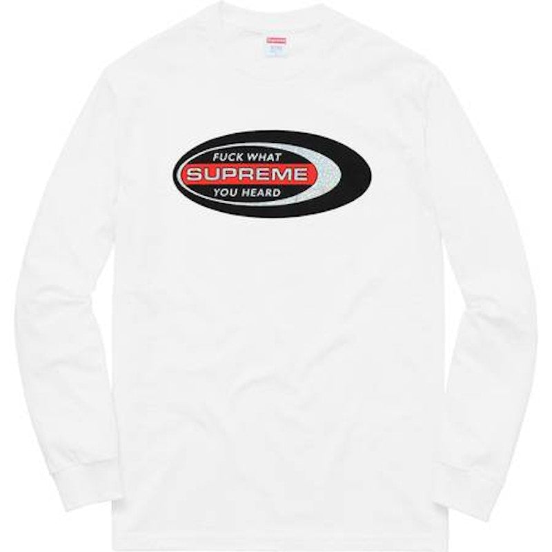 Supreme Fuck What You Heard LS Tee White