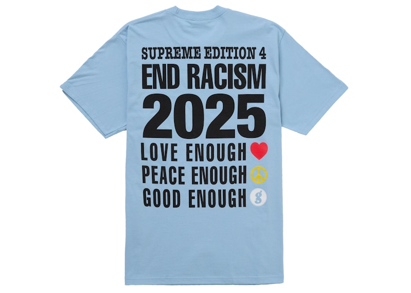 Supreme GOODENOUGH End Racism Tee Light Blue